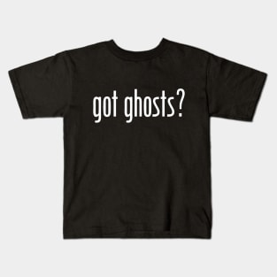 got ghosts? Kids T-Shirt